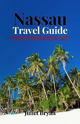 Amazon.com: Nassau Travel Guide: Explore the Best of Nassau from Beaches to Bars: A Guide to ...