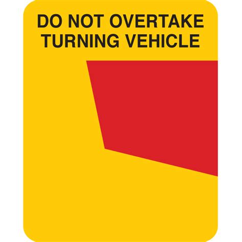 DO NOT OVERTAKE TURNING VEHICLE 400 x 300mm Class 1 Reflective Sign ...