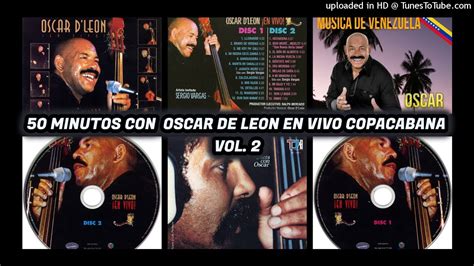 50 MINUTOS CON OSCAR DE LEON EN VIVO COPACABANA VOL. 2 - OMRECORD - YouTube