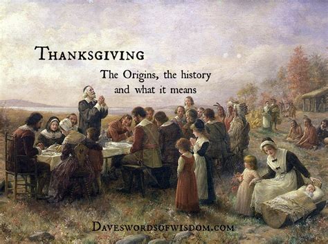 Daveswordsofwisdom.com: The History & Meaning of Thanksgiving.