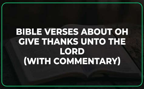 27 Bible Verses About Oh Give Thanks Unto the Lord (With Commentary) - Scripture Savvy