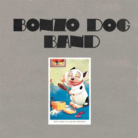 The Bonzo Dog Doo-Dah Band - Let's Make Up and Be Friendly - Reviews - Album of The Year