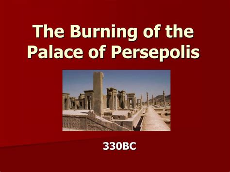 PPT - The Burning of the Palace of Persepolis PowerPoint Presentation, free download - ID:6890326