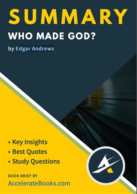 [ Book Summary ] Book Summary of Who Made God by Edgar Andrews — Accelerate Books