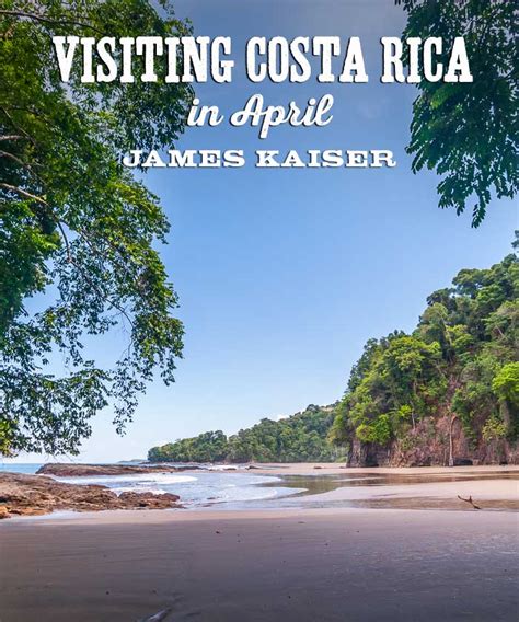 Costa Rica Weather in April - A Great Time to Visit! • James Kaiser