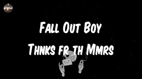 Fall Out Boy - Thnks fr th Mmrs (Lyrics) | Thanks for the memories even ...