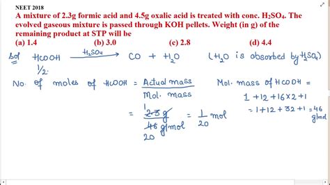 A mixture of 2.3g formic acid and 4.5g oxalic acid is treated with conc ...