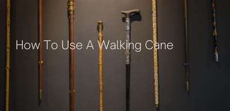 How To Use A Walking Cane | Fashionable Walking Canes