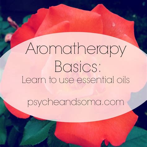 Aromatherapy Benefits: Relieve Stress & Enliven your Senses | psyche & soma