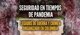 Seguridad en Tiempos de Pandemia: Legados de Guerra y Crimen Organizado en Colombia - Colombia Peace