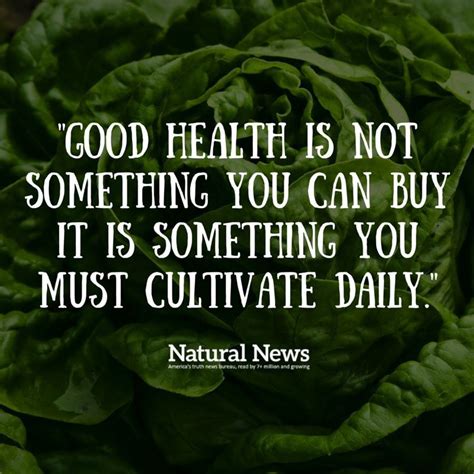 "Good health is not something you can buy. It is something you must ...