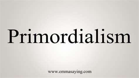 How To Say Primordialism - YouTube