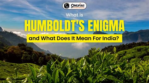 What Is Humboldt's Enigma And What Does It Mean For India? - PWOnlyIAS