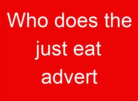 Who Does The Just Eat Advert 🔴 2023 Updated