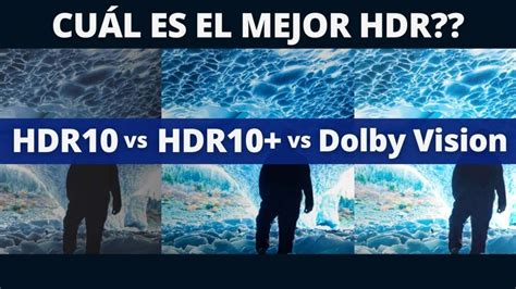 HDR10 vs Dolby Vision vs HDR10+: diferencias y ventajas de cada ...