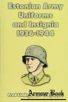 Estonian Army Uniforms and Insignia 1936-1944 [Monograph №10 ...