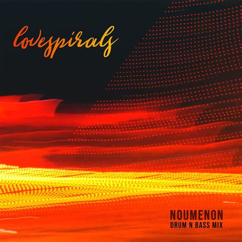 Noumenon (Drum n Bass Mix) by Love Spirals Downwards (Single; Chillcuts): Reviews, Ratings ...