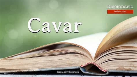 Palabra Cavar en el diccionario