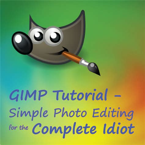 GIMP Tutorial - Simple Photo Editing for the Complete Idiot | TurboFuture