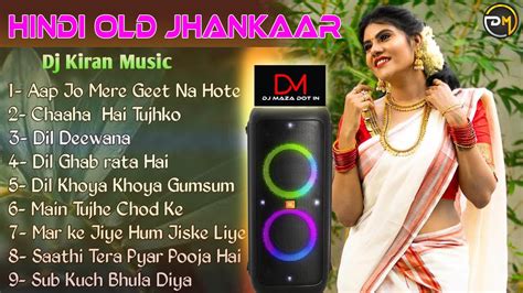 Nonstop 90s Hindi Old Jhankaar II Dj Kiran Music Present II Hindi ...