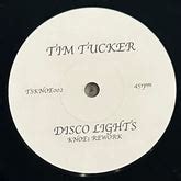 Tim Tucker - Disco Lights b/w U Can't Run