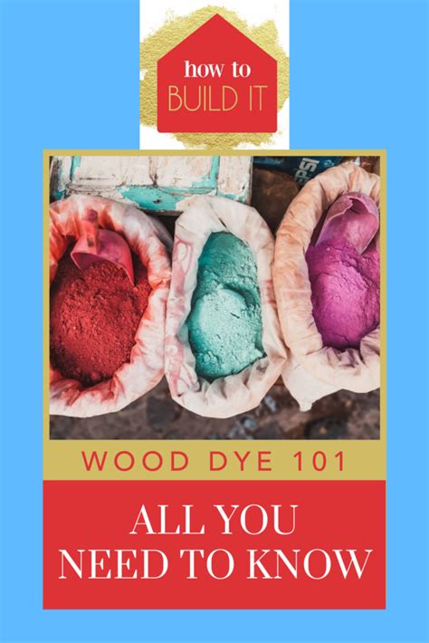 Wood Dye – A Popular Wood Finishing Technique | How To Build It
