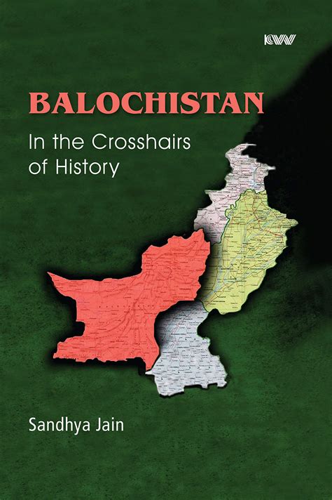 Balochistan In the Crosshairs of History by Sandhya Jain | Goodreads