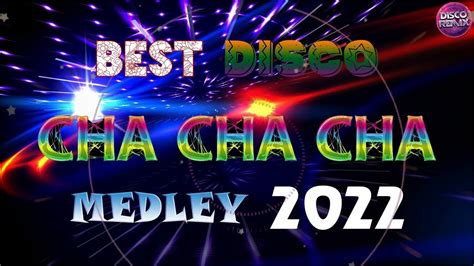 DISCO REMIX CHA - CHA MEDLEY 2022 🔥 CHA CHA CHA REMIX 2022 CHA CHA NONSTOP MEDLEY 2022 - YouTube