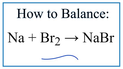 how to balance na br2 nabr sodium bromine gas youtube