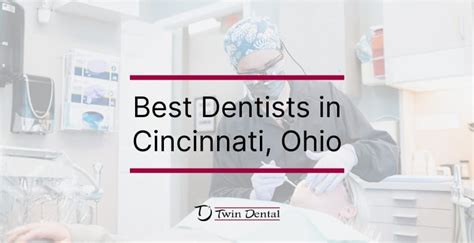 Best Dentists in Cincinnati, Ohio - Expert Reviews & Insights