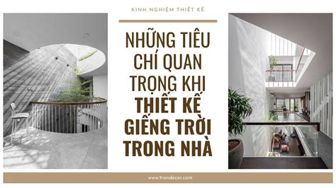 Những Tiêu Chí Quan Trọng Khi Thiết Kế Giếng Trời Trong Nhà | TRÒN ...