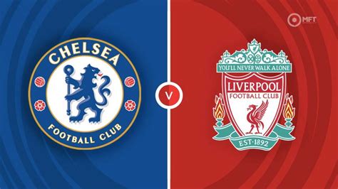 Chelsea vs Liverpool Prediction and Betting Tips