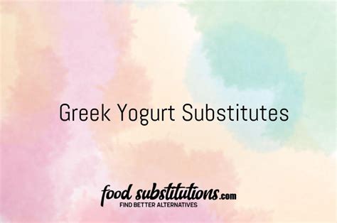 Greek Yogurt Substitute - Replacements And Alternatives - Food Substitutions