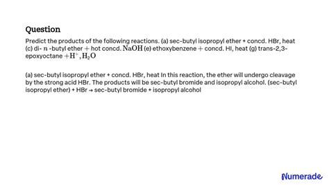 SOLVED:Predict the products of the following reactions. (a) sec-butyl isopropyl ether + concd ...