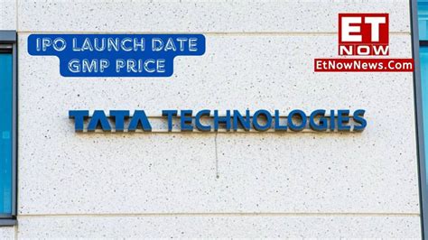 Tata Technologies IPO Launch Date 2023, GMP Price: Latest details of highly awaited IPO ...