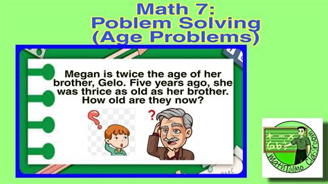 Math 7 Problem Solving - Age Problems - YouTube