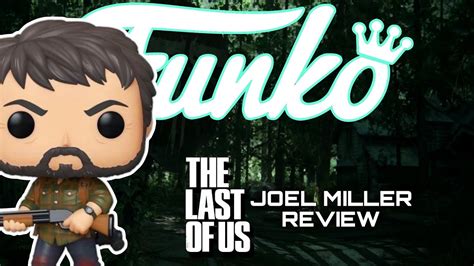 JOEL MILLER THE LAST OF US FUNKO POP ORIGINAL REVIEW COMPLETO #funkopop - YouTube