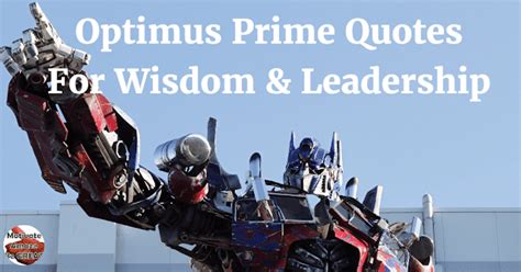 31 Optimus Prime Quotes For Wisdom & Leadership Lessons - Motivate Amaze Be GREAT: The ...