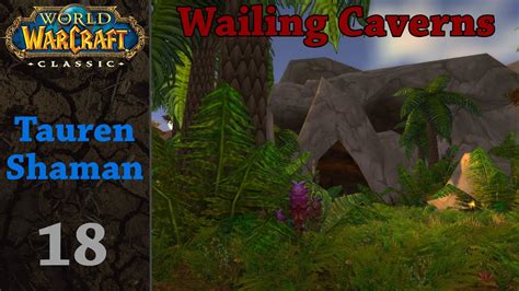 The Wailing Caverns | Part 18 | World of Warcraft Classic - YouTube