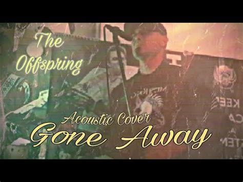 Offspring Gone Away Acoustic Cover : r/acoustic