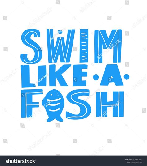 Swim like a fish. Motivation lettering phrase for swimmers, swimming ...