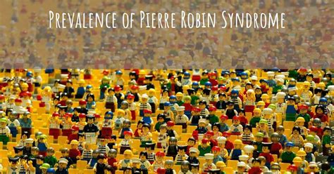 What is the prevalence of Pierre Robin Syndrome?