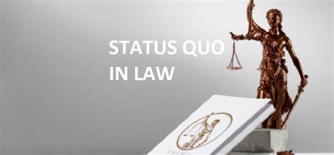 Status Quo in Law: Examining Current Legal Standards