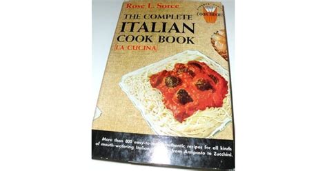 The Complete Italian Cookbook by Rose L. Sorce