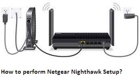 How to perform Netgear Nighthawk Setup