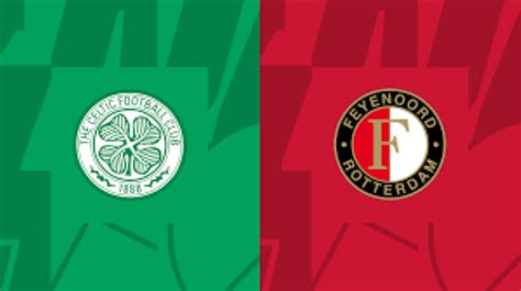 Celtic vs Feyenoord: Preview & Prediction