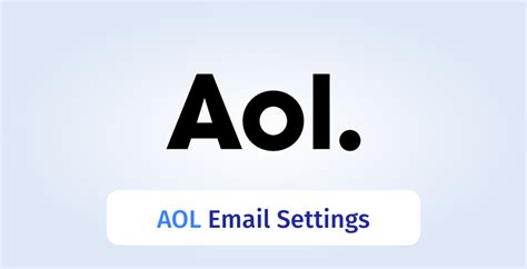 AOL Mail Settings: How to Set Up Your AOL Email