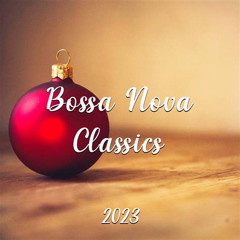 ‎Bossa Nova Classics 2023: Christmas Lounge 2023 - Christmas Bossa Nova ...