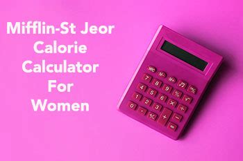 Mifflin-St Jeor Calorie Calculator For Women | Member Login Area | Tom ...