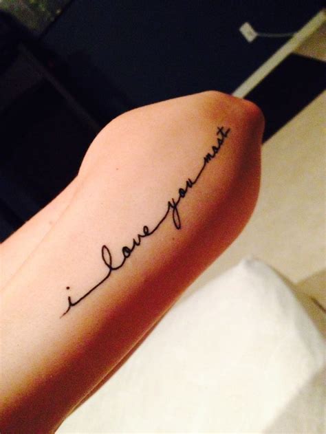 'I love you most' tattoo on my forearm | Tattoos, Tattoo quotes, Ink